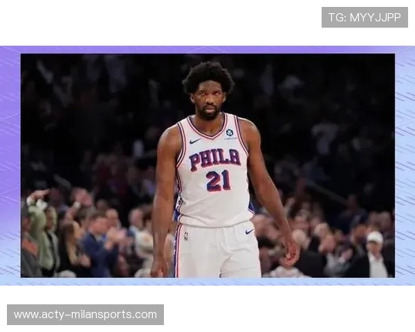 76人对决骑士伤病影响分析核心球员缺阵下的赛场格局变化 76人对决骑士伤病影响分析核心球员缺阵下的赛场格局变化